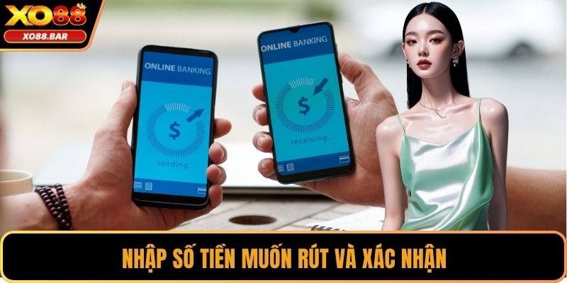 Nhập số tiền muốn rút và xác nhận