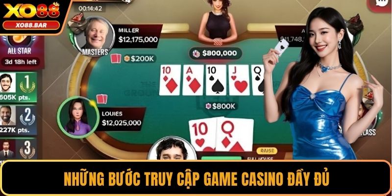 Những bước truy cập game casino đầy đủ