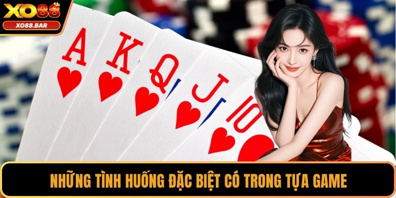 Những tình huống đặc biệt có trong tựa game