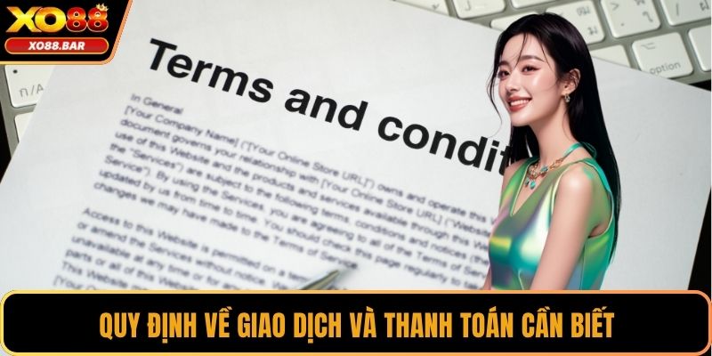 Quy định về giao dịch và thanh toán cần biết